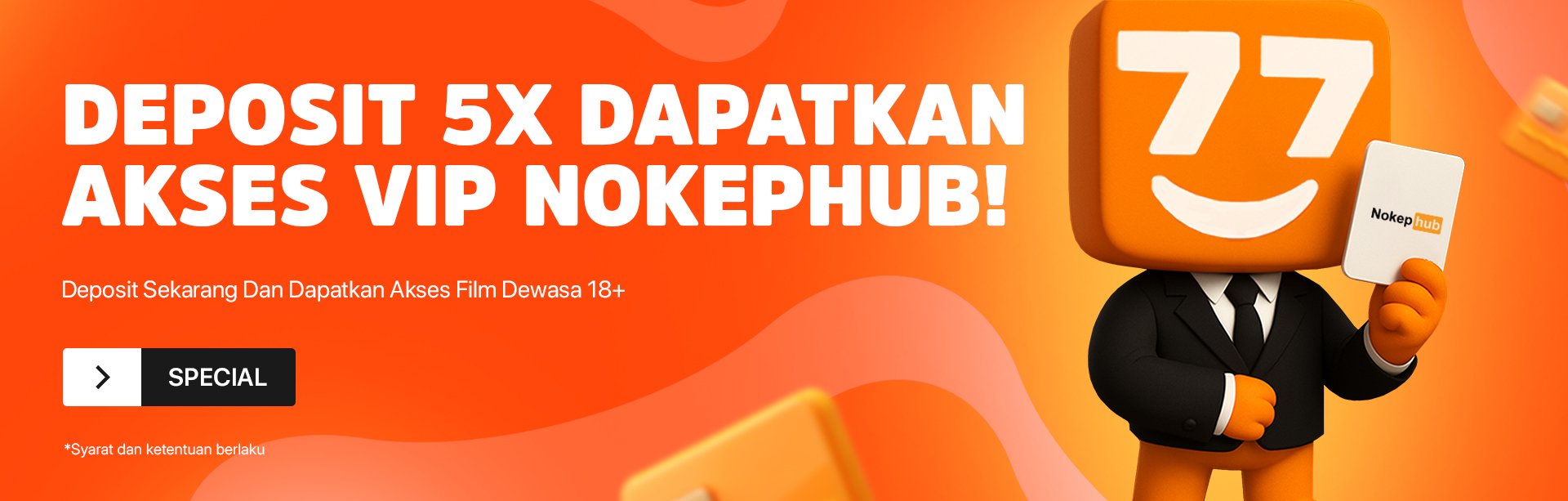 DEPOSIT 5X DAPAT AKSES VIP NOKEPHUB