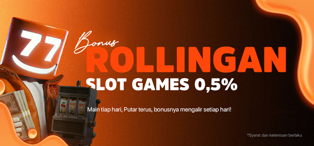 BONUS ROLLINGAN SLOT HARIAN 0.5%