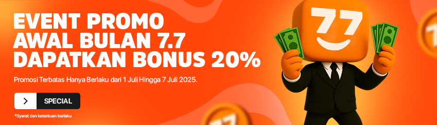 BONUS AWAL BULAN 7.7 20%