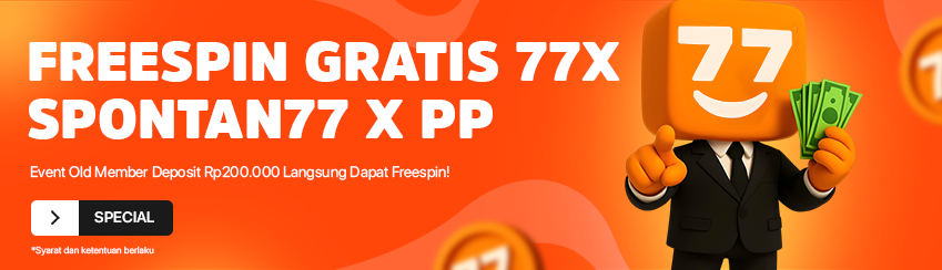 GRATIS FREESPIN 77X ! KHUSUS MEMBER SETIA