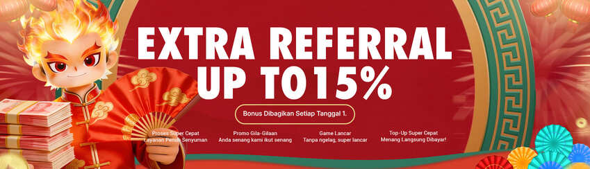 BONUS EXTRA REFERRAL UP TO 15%
