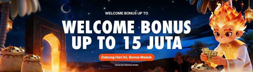 COMBO WELCOME BONUS UP TO Rp15.000.000