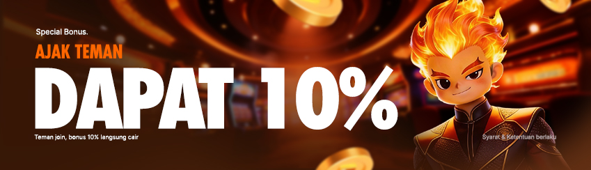 AJAK TEMAN, LANGSUNG DAPAT BONUS 10%